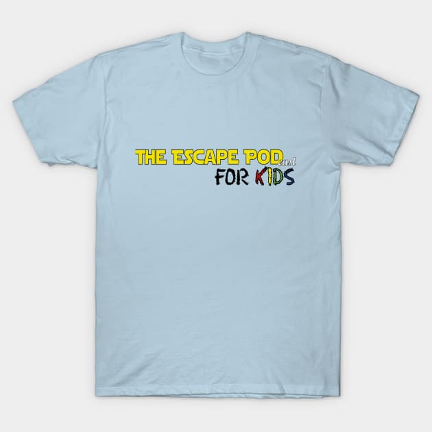 The Escape Pod...cast for KIDS logo T-Shirt by TheEscapePodCast